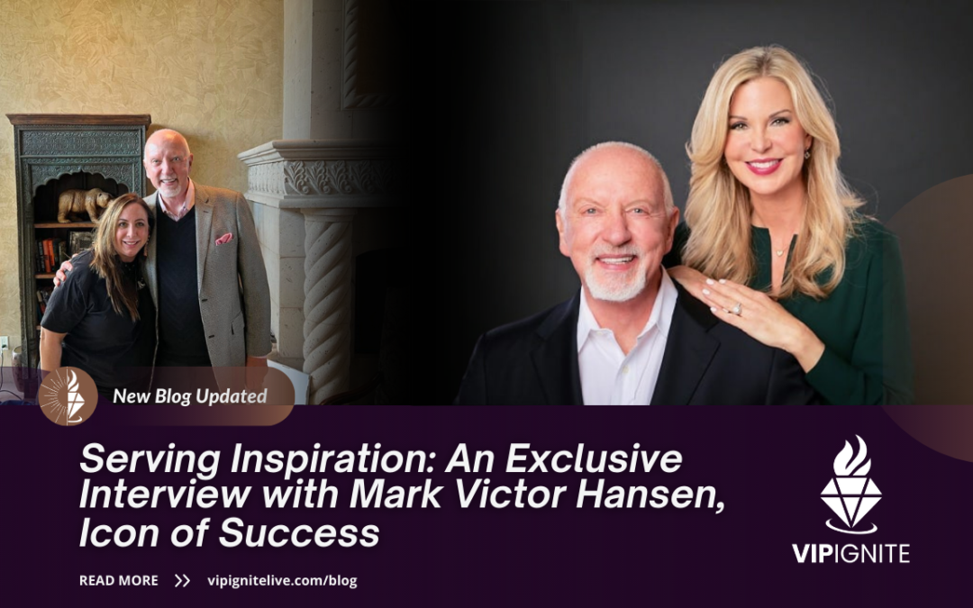 Serving Inspiration: An Exclusive Interview with Mark Victor Hansen, Icon of Success
