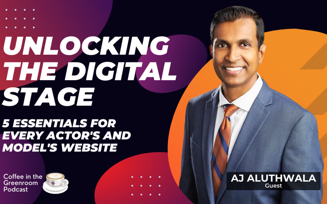 Unlocking the Digital Stage: AJ Aluthwala on the 5 Essentials for Every Actor’s and Model’s Website