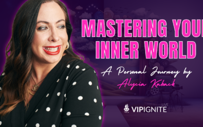Mastering Your Inner World: A Personal Journey by Alycia Kaback
