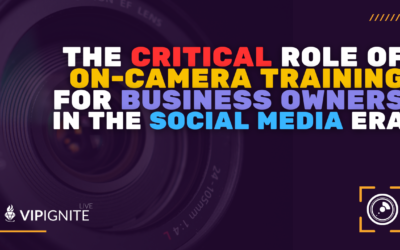 The Critical Role of On-Camera Training for Business Owners in the Social Media Era