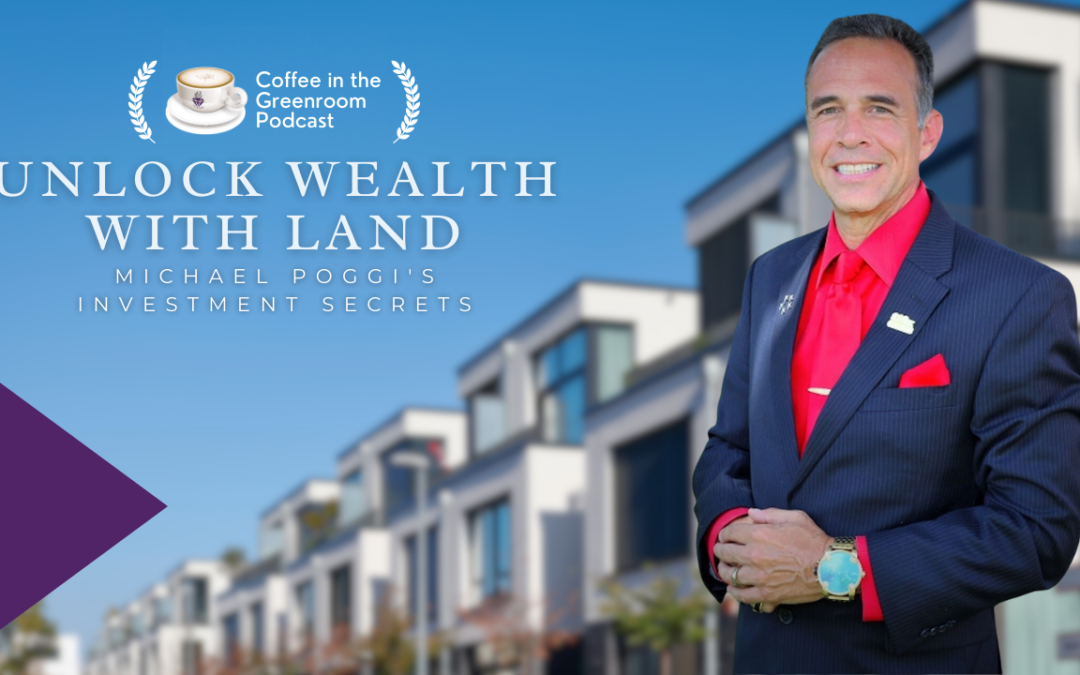 Unlock Wealth with Land: Michael Poggi’s Investment Secrets