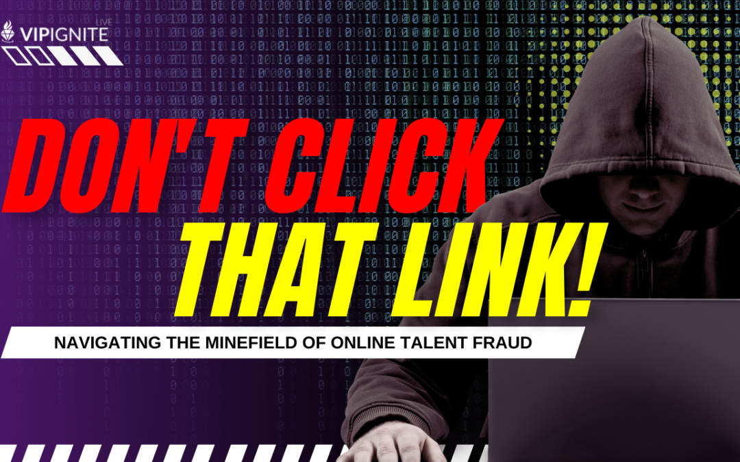 Don’t Click That Link! Navigating the Minefield of Online Talent Fraud