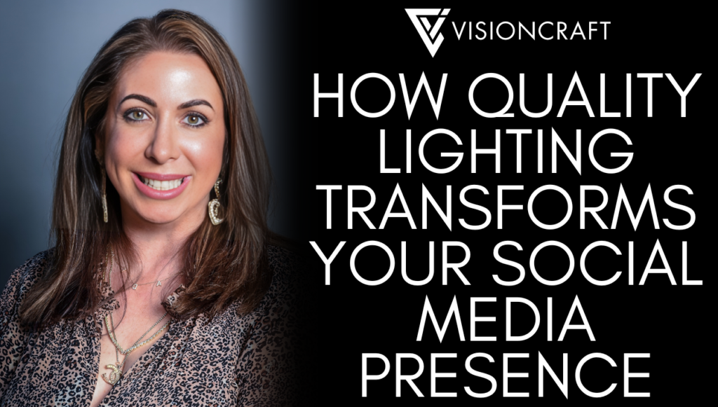 How Quality Lighting Transforms Your Social Media Presence: A Vision Craft Insight