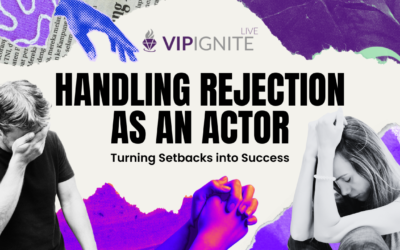 Handling Rejection as an Actor: Turning Setbacks into Success