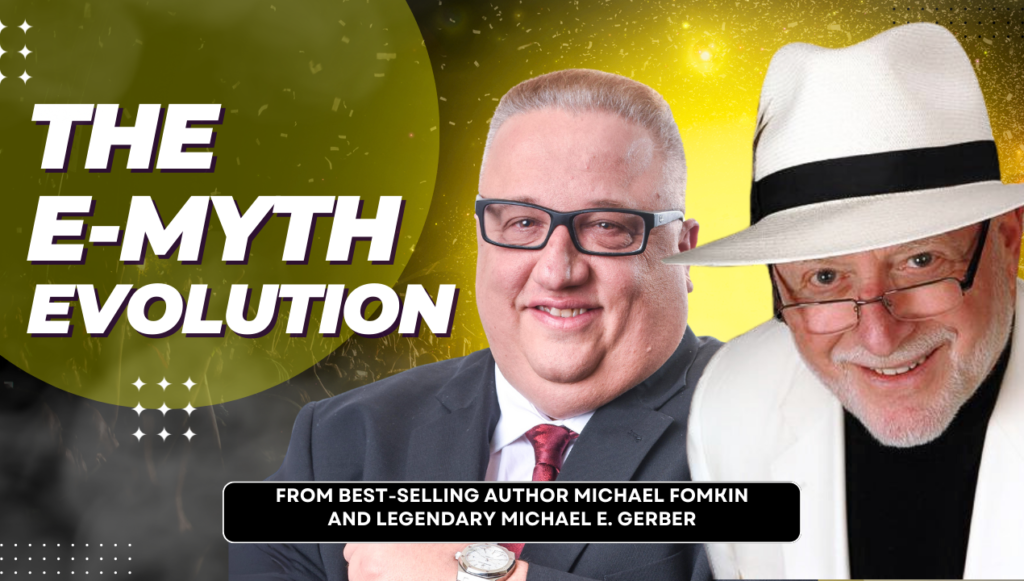 Michael Fomkin co-authors 'The E-Myth Evolution' with Michael E. Gerber, highlighting success stories and business insights. Launching Fall 2024.