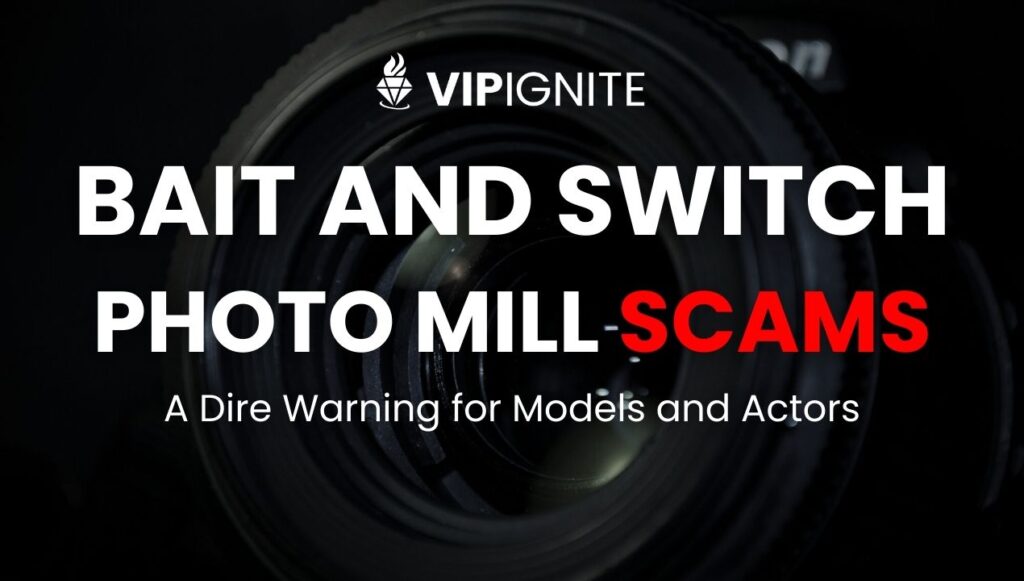 Bait and Switch Photo Mill Scams: A Dire Warning for Models and Actors