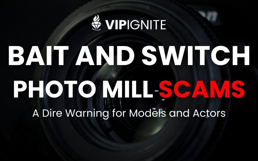 Bait and Switch Photo Mill Scams: A Dire Warning for Models and Actors