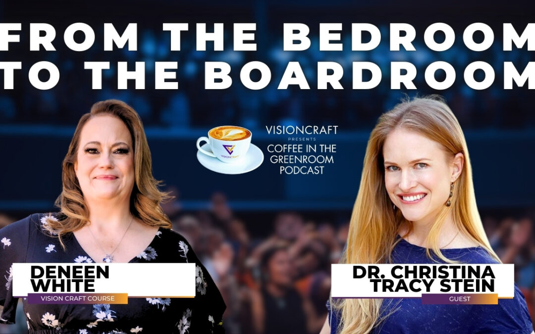 From the Bedroom to the Boardroom: Dr. Christina Tracy Stein on Mastering Connection and Success