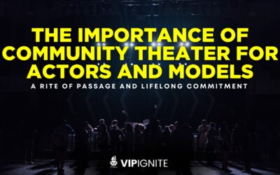 The Importance of Community Theater for Actors and Models: A Rite of Passage and Lifelong Commitment