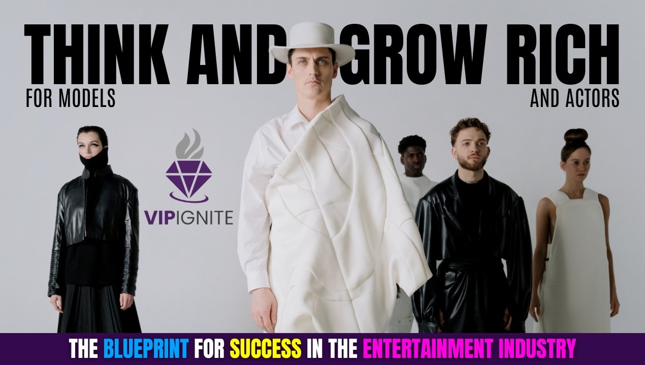 Think and Grow Rich for Models and Actors: The Blueprint for Success in ...