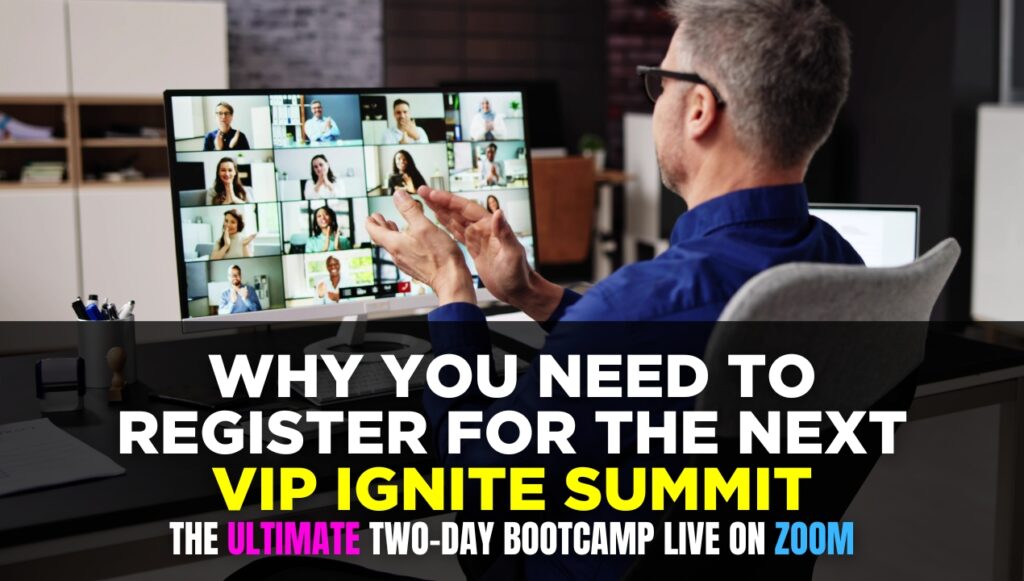 Why You Need to Register for the Next VIP Ignite Summit