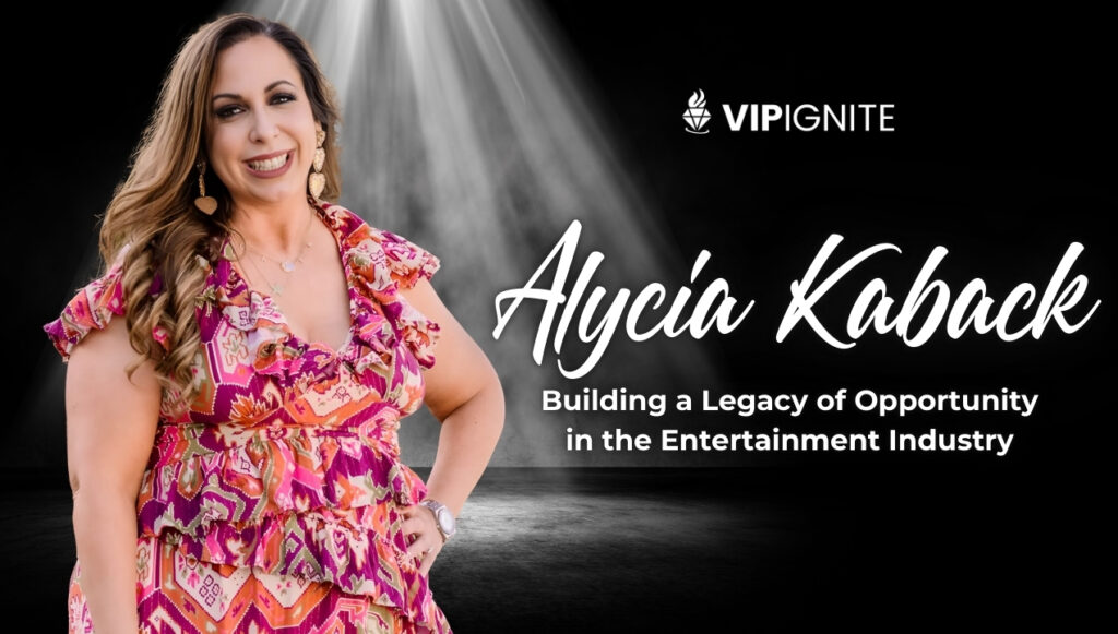 Alycia Kaback: Building a Legacy of Opportunity in the Entertainment Industry