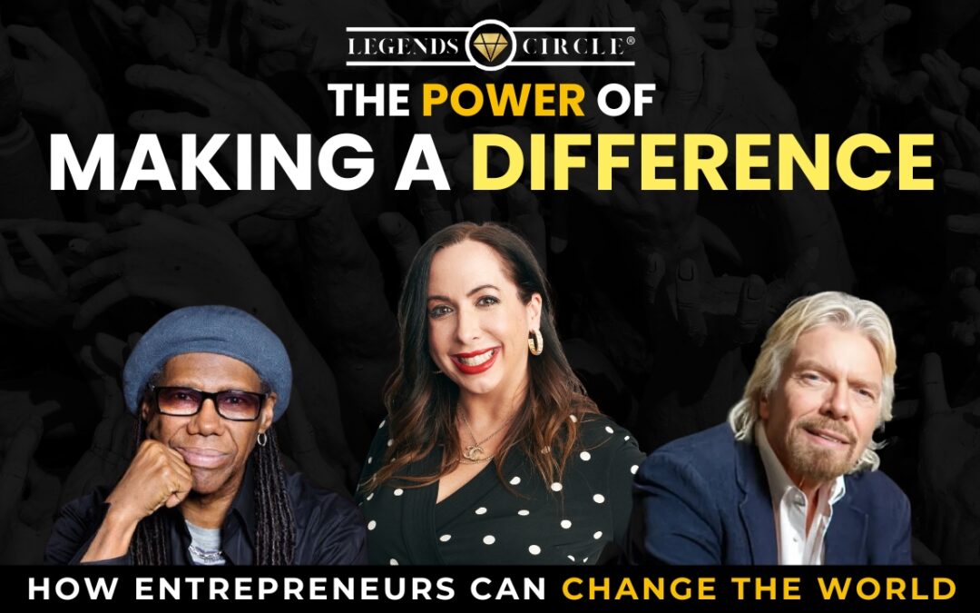 The Power of Making a Difference: How Entrepreneurs Can Change the World