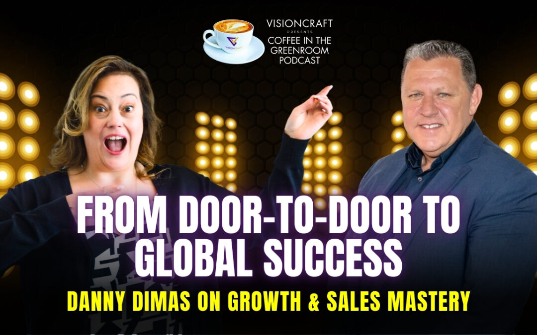 From Door-to-Door to Global Success: Danny Dimas on Growth & Sales Mastery