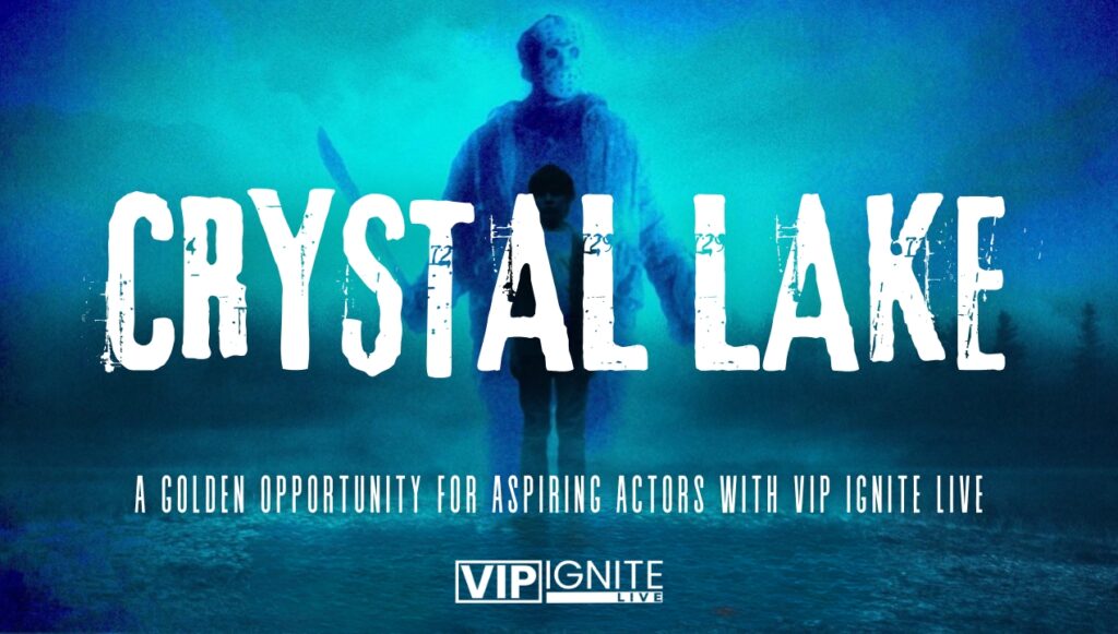 Crystal Lake: A Golden Opportunity for Aspiring Actors with VIP Ignite Live