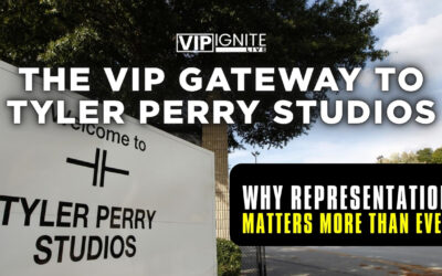 The VIP Gateway to Tyler Perry Studios: Why Representation Matters More Than Ever And How Truth Mgmt and VIP Ignite Are Leading the Way