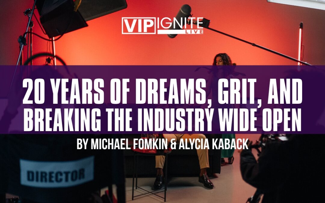 VIP IGNITE LIVE: 20 Years of Dreams, Grit, and Breaking the Industry Wide Open