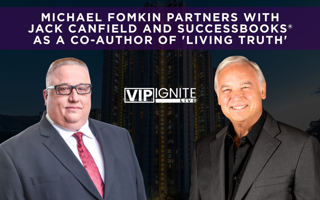 Michael Fomkin Partners with Jack Canfield and SuccessBooks® as a Co-Author of ‘Living Truth’