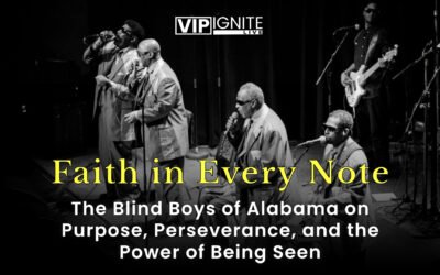Faith in Every Note: The Blind Boys of Alabama on Purpose, Perseverance, and the Power of Being Seen