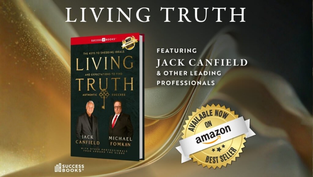 Sir Michael Fomkin Reaches Amazon Best-Seller Status with “Living Truth” Co-Authored with Jack Canfield Sir Michael Fomkin Reaches Amazon Best-Seller Status with “Living Truth” Co-Authored with Jack Canfield