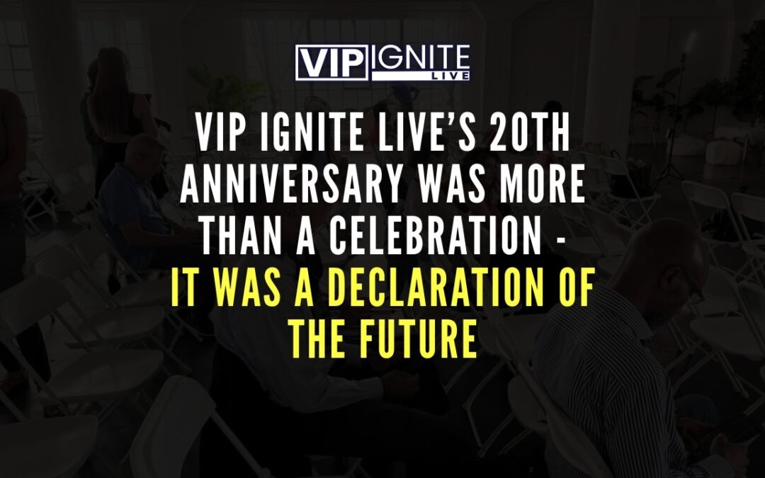 VIP Ignite LIVE’s 20th Anniversary Was More Than a Celebration—It Was a Declaration of the Future